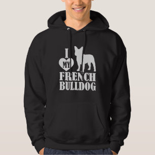 I Love My French Bulldog White Hoodie