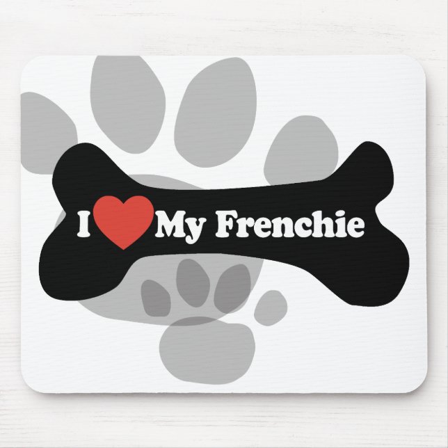 I Love My Frenchie - Dog Bone Mouse Pad (Front)