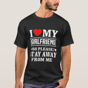I Love My Friend So Please Stay Away From Me T-Shirt