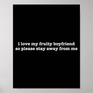 I Love My Fruity Boyfriend Funny Girlfriend Humor Poster