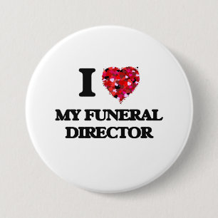 I Love My Funeral Director 7.5 Cm Round Badge