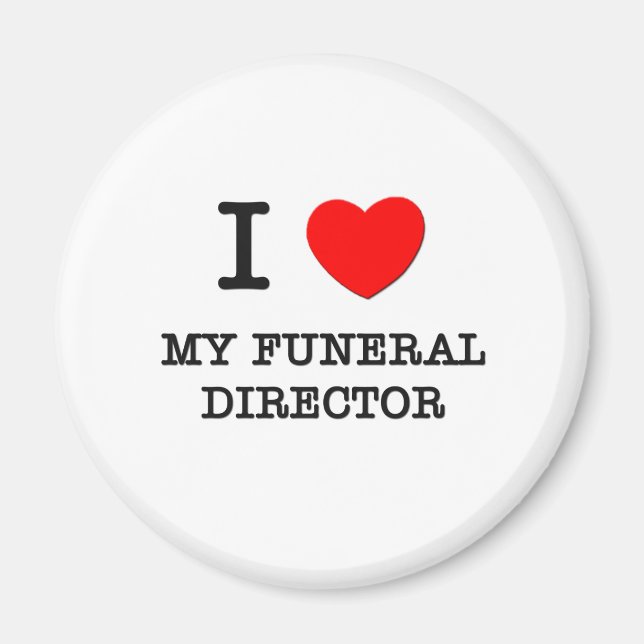 I Love My Funeral Director Magnet (Front)