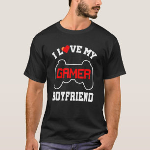 I Love My Gamer Boyfriend Husband Video Gaming T-Shirt