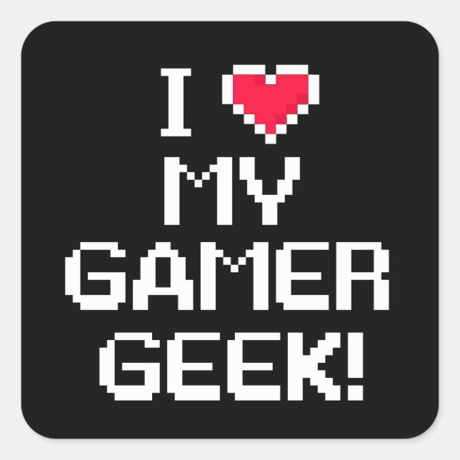 I Love My Gamer Geek Square Sticker (Front)