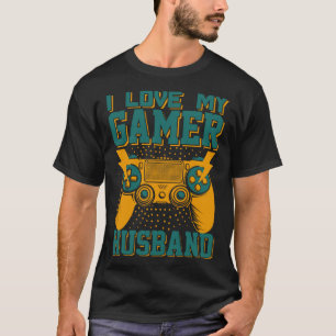 I Love My Gamer Husband Video Gamer Couple  3 T-Shirt