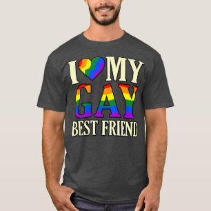 I Love My Gay Bestfriend LGBTQ Pride Month Support T-Shirt