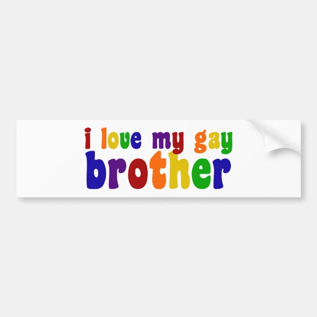 I Love My Gay Brother Bumper Sticker (Front)