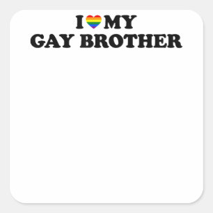I Love My Gay Brother  Copy Square Sticker