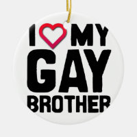 I LOVE MY GAY BROTHER --.png