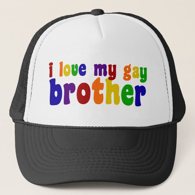 I Love My Gay Brother Trucker Hat (Front)