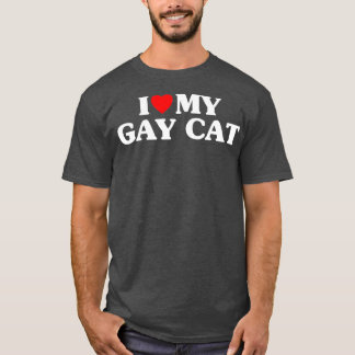 I Love My Gay Cat Funny  T-Shirt