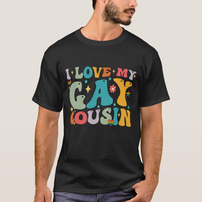 I Love My Gay Cousin Groovy Rainbow LGBT Pride T-Shirt (Front)