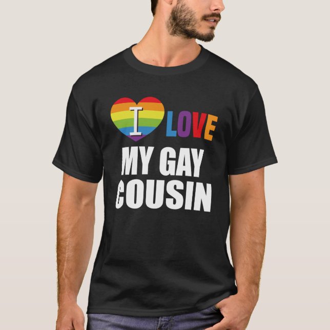 I Love My Gay Cousin LGBT Gay Lesbian T-Shirt (Front)