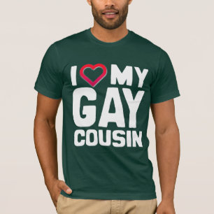 I LOVE MY GAY COUSIN - -.png T-Shirt