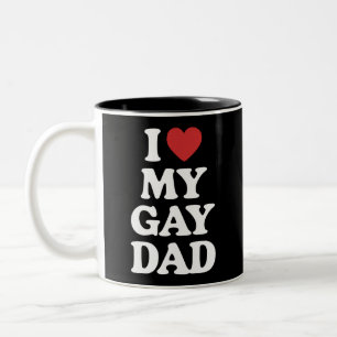 I Love My Gay Dad I Heart My Gay Dad Two-Tone Coffee Mug