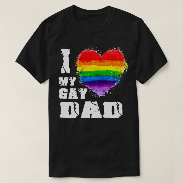 I Love My Gay dad LGB  Gift  T-Shirt (Design Front)