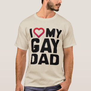 I LOVE MY GAY DAD - T-Shirt
