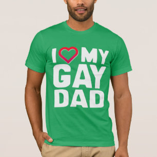 I LOVE MY GAY DAD T-Shirt