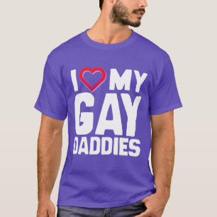 I LOVE MY GAY DADDIES - -.png T-Shirt