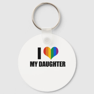 I Love my gay daughter Key Ring