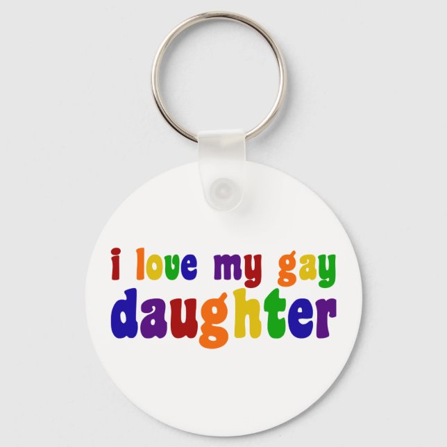 I Love My Gay Daughter Key Ring (Front)
