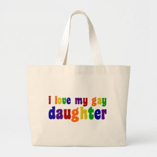 I Love My Gay Daughter Large Tote Bag