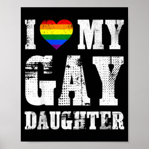I Love My Gay Daughter Proud Dad Mum Pride Lgbtq Poster