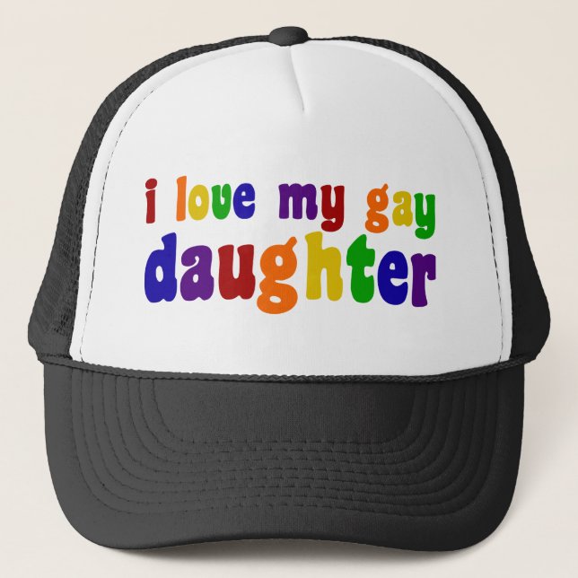 I Love My Gay Daughter Trucker Hat (Front)