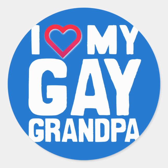 I LOVE MY GAY GRANDPA - -.png Classic Round Sticker (Front)