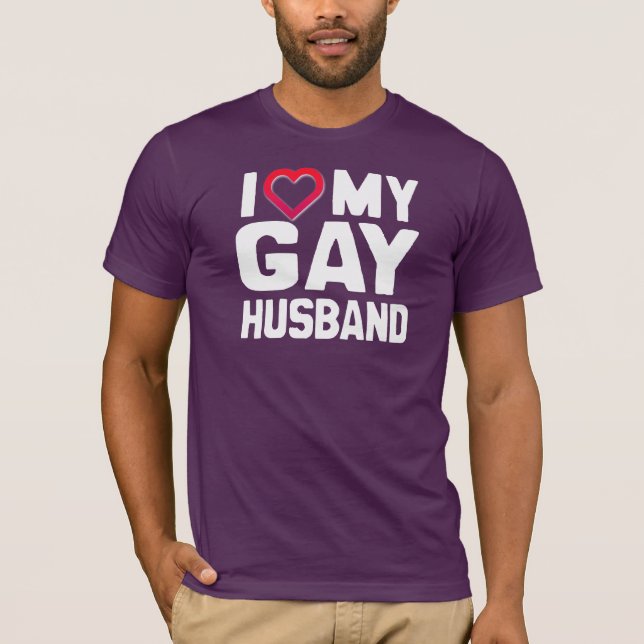 I LOVE MY GAY HUSBAND - WHITE -.png T-Shirt (Front)