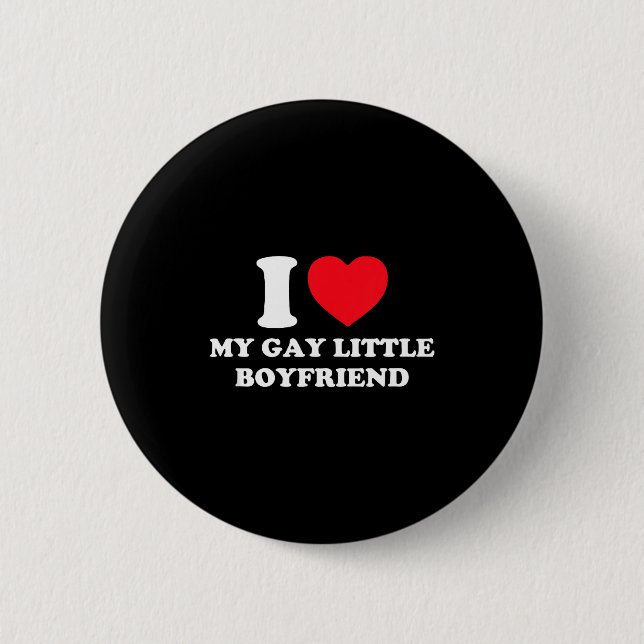 I Love My Gay Little Boyfriend Funny Y2k Valentine 6 Cm Round Badge (Front)