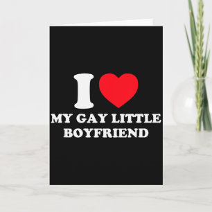 I Love My Gay Little Boyfriend Funny Y2k Valentine Card