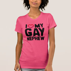 I LOVE MY GAY NEPHEW -.png T-Shirt