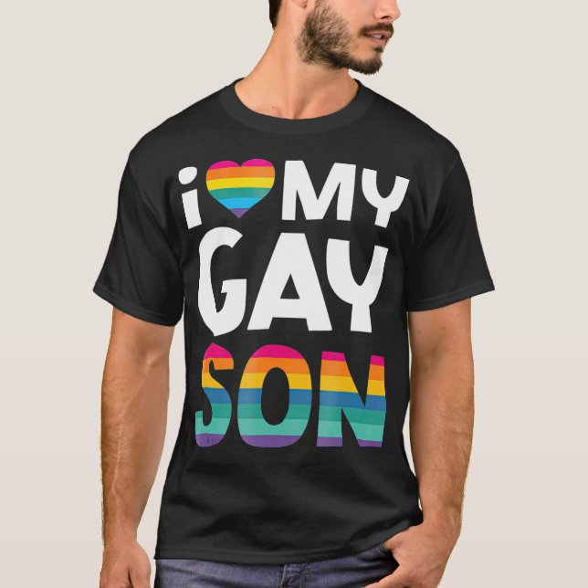 I Love My Gay Son  Gay Pride Gift LGBT Lesbian T-Shirt (Front)