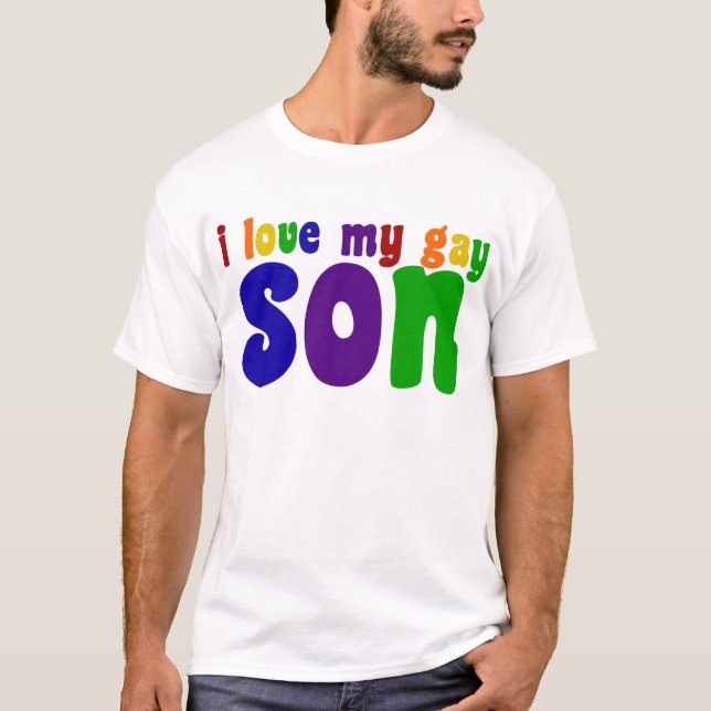 I Love My Gay Son T-Shirt (Front)