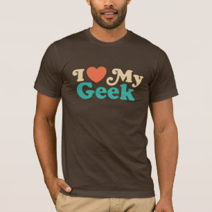 I Love My Geek T-Shirt