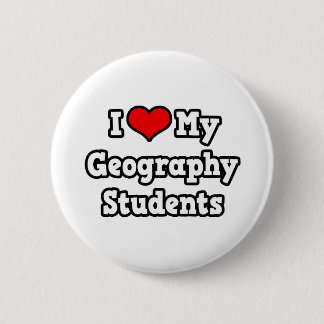 I Love My Geography Students 6 Cm Round Badge