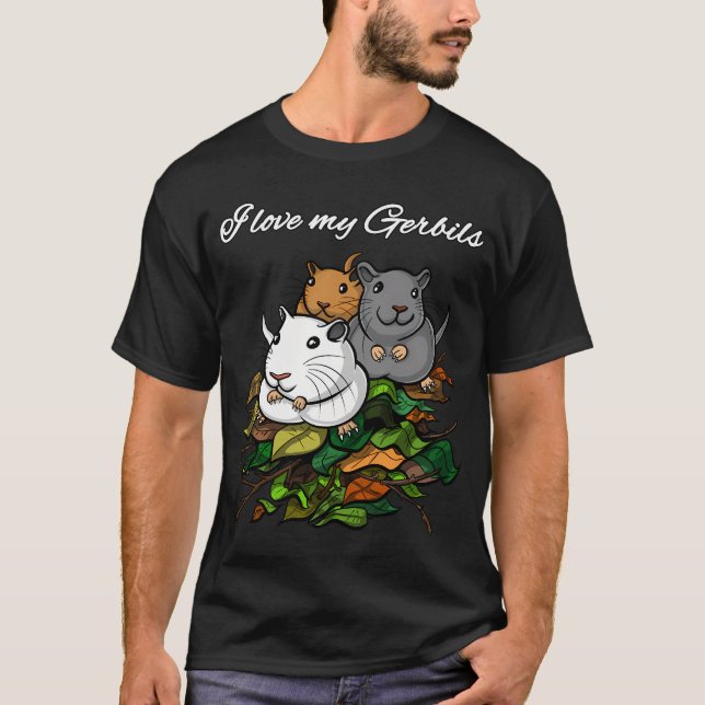 I Love My Gerbils T-Shirt (Front)
