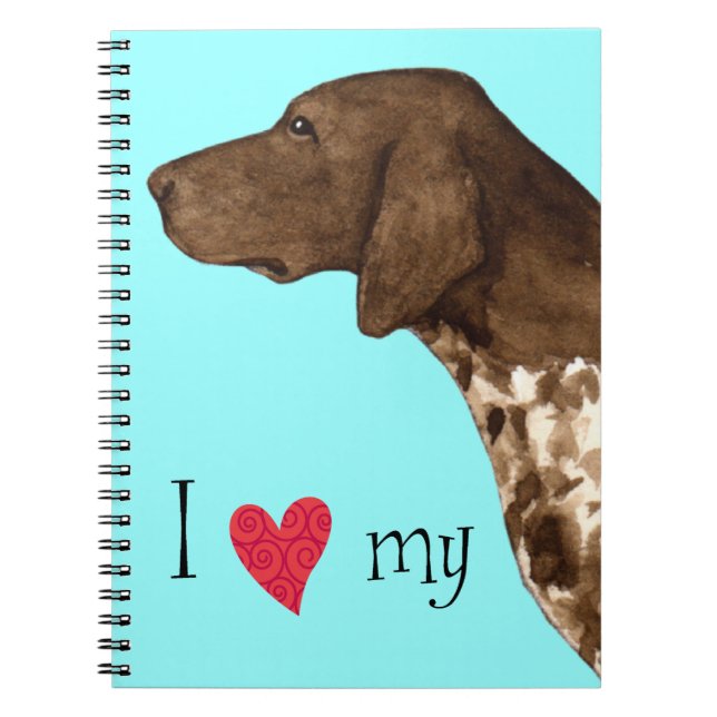 I Love my German Shorthaired Pointer Spiral Notebook (Front)