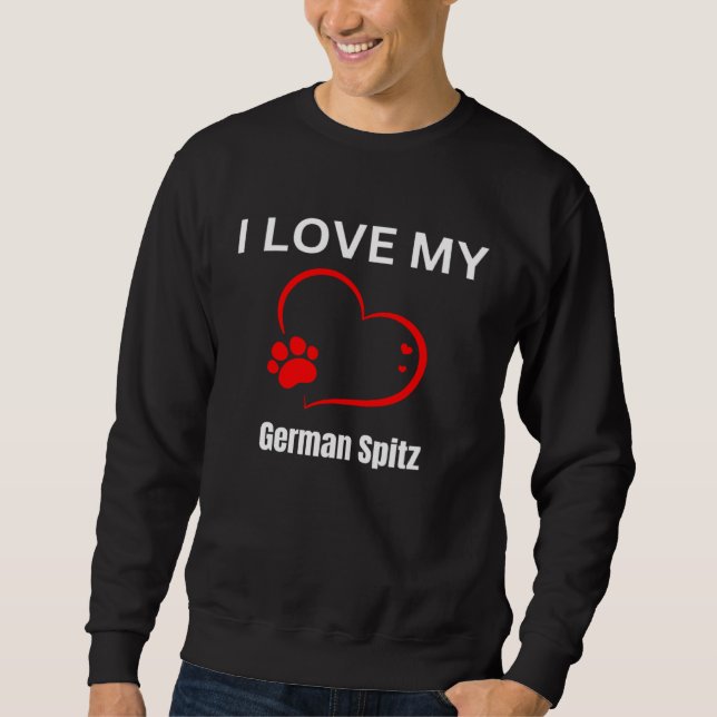 I love my German Spitz breed dog Dog Sweatshirt (Front)