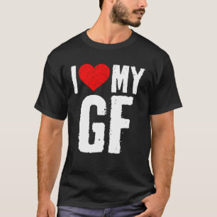 I Love My GF  I Heart My Girlfriend  GF T-Shirt