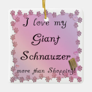 I love my Giant Schnauzer more than Shopping Ceramic Ornament