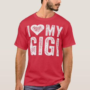 I Love My Gigi Red Heart Grandma Mother's Day Funn T-Shirt