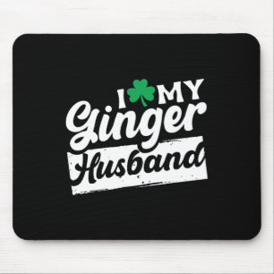 I Love My Ginger Husbynd Redhead Shamrock St Patri Mouse Pad