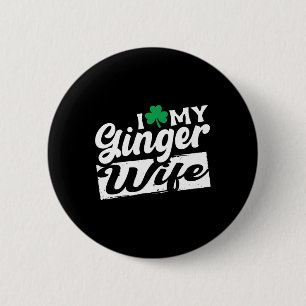 I Love My Ginger Wife Redhead Shamrock St Patricks 6 Cm Round Badge