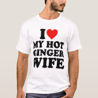 I Love My Ginger Wife
