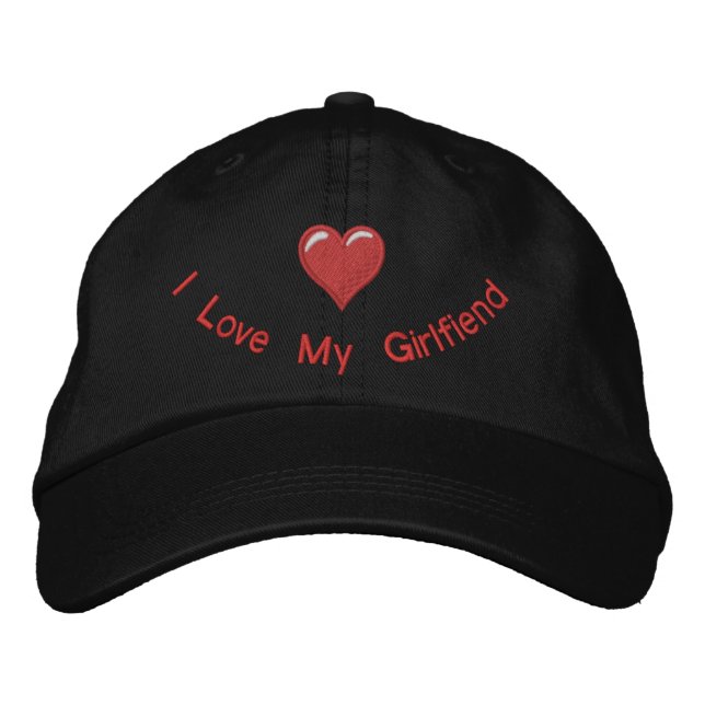 I love my Girlfiend Embroidered Hat (Front)