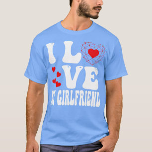 I Love My Girlfriend 14 T-Shirt