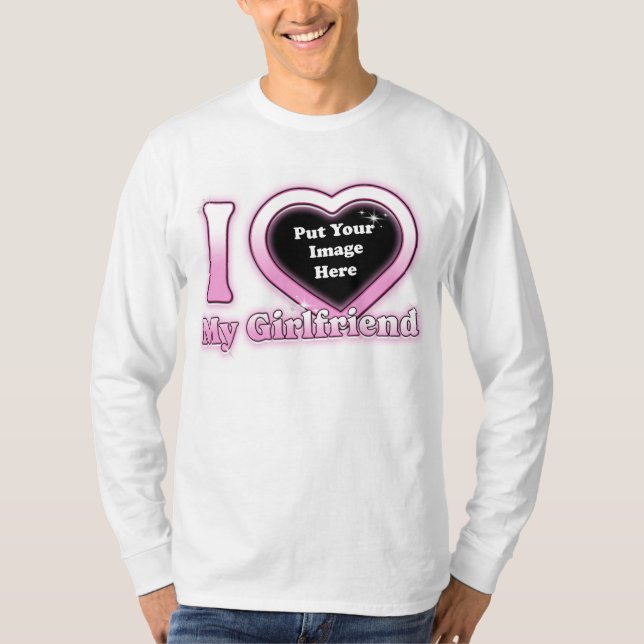 I Love My Girlfriend 2023 Custom Valentine T-Shirt (Front)