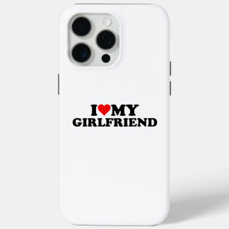 I Love My Girlfriend 3WH1 iPhone 15 Pro Max Case